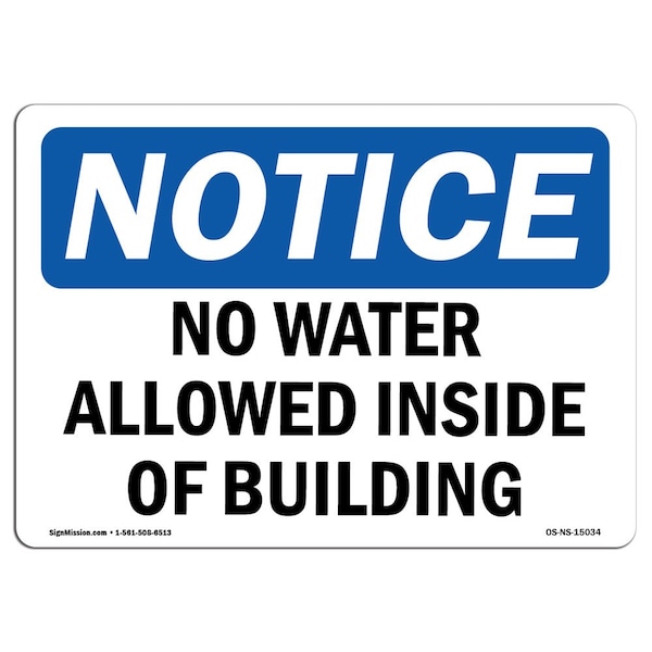 Safety Sign, OSHA Notice, 18" Height, No Water Allowed Inside Of Building Sign, Landscape